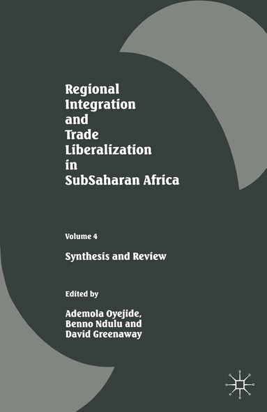 David Greenaway, Ademola Oyejide, Benno Ndulu - Regional Integration and Trade Liberalization in SubSaharan Africa, Häftad