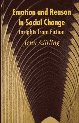 J. Girling - Emotion and Reason in Social Change, Häftad