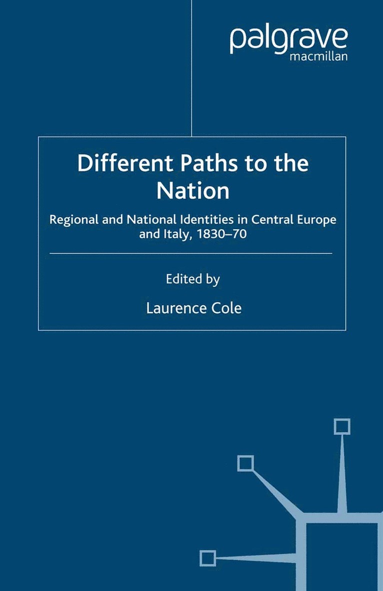 Laurence Cole - Different Paths to the Nation, Häftad