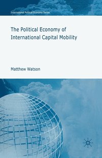 bokomslag The Political Economy of International Capital Mobility