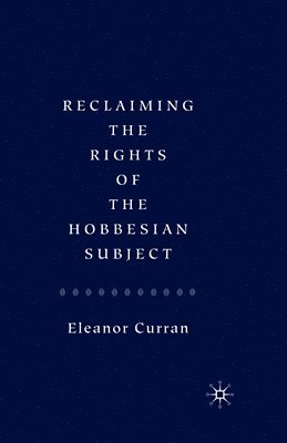 Reclaiming the Rights of the Hobbesian Subject 1