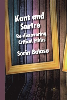 S. Baiasu - Kant and Sartre, Häftad