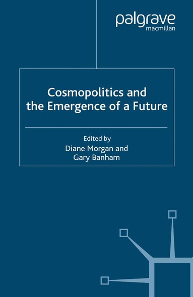 D. Morgan, G. Banham - Cosmopolitics and the Emergence of a Future, Häftad