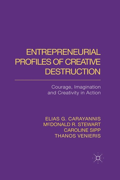 E. Carayannis, M. Stewart, C. Sipp, T. Venieris - Entrepreneurial Profiles of Creative Destruction, Häftad
