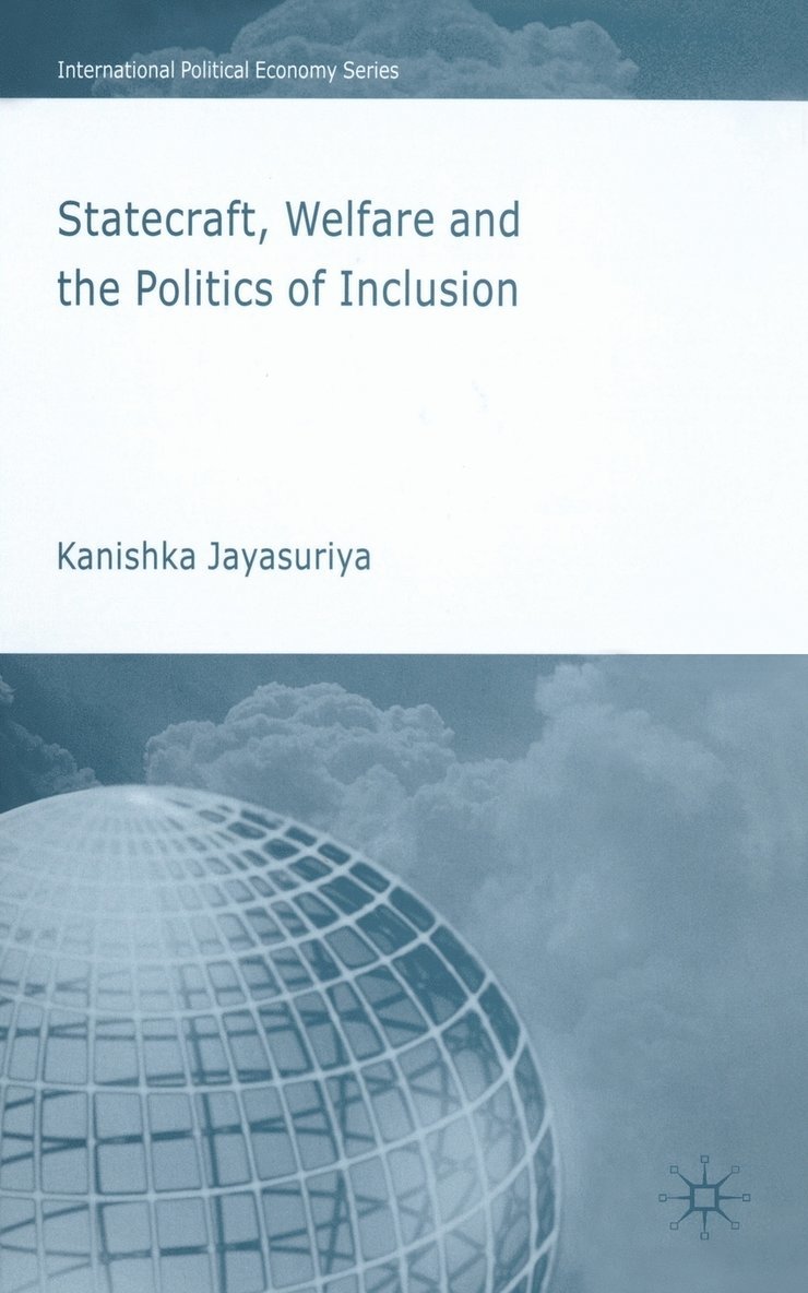 Statecraft, Welfare and the Politics of Inclusion 1