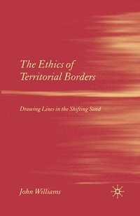 bokomslag The Ethics of Territorial Borders