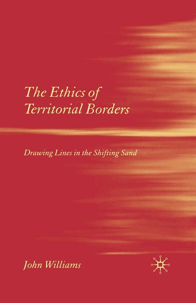 J. Williams - Ethics of Territorial Borders, Häftad