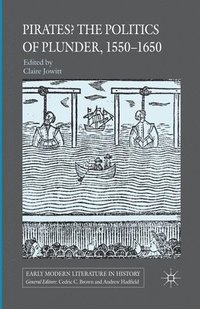 bokomslag Pirates? The Politics of Plunder, 1550-1650