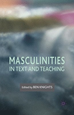Masculinities in Text and Teaching 1