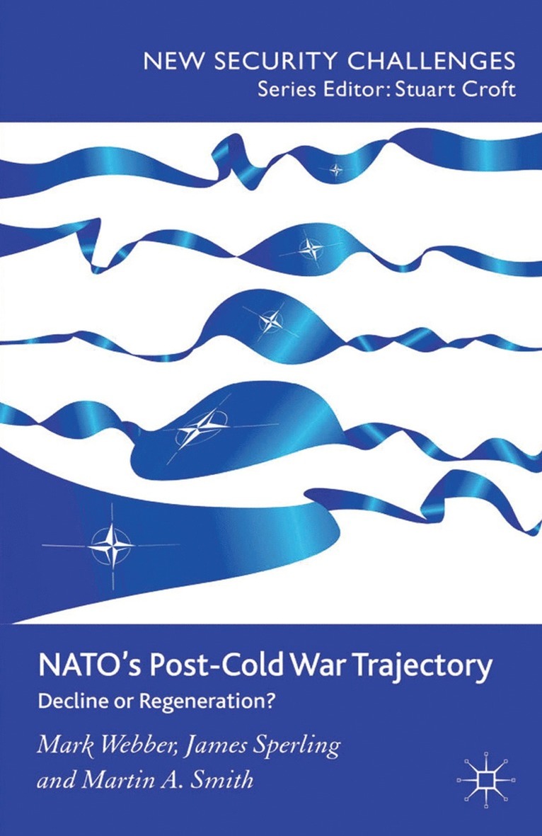M. Webber, J. Sperling, M. Smith - NATO’s Post-Cold War Trajectory, Häftad