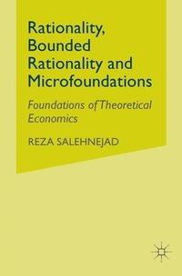 bokomslag Rationality, Bounded Rationality and Microfoundations