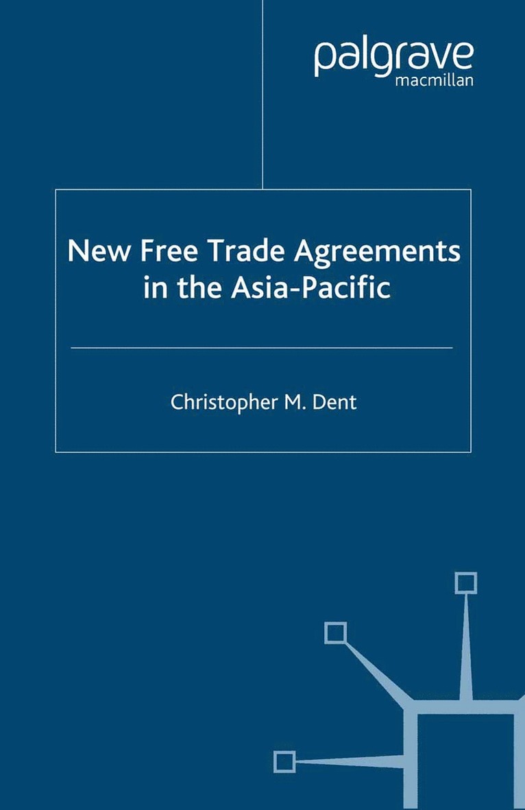 C. Dent - New Free Trade Agreements in the Asia-Pacific, Häftad