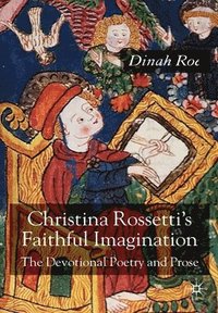 bokomslag Christina Rossetti's Faithful Imagination