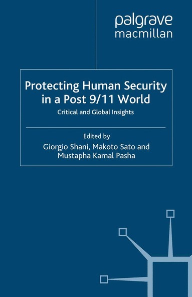 Giorgio Shani, Makoto Sato, M. Pasha - Protecting Human Security in a Post 9/11 World, Häftad