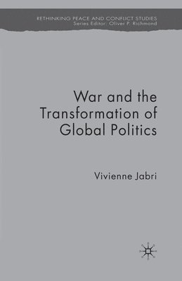 V. Jabri - War and the Transformation of Global Politics, Häftad