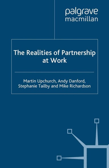 M. Upchurch, A. Danford, S. Tailby, M. Richardson - Realities of Partnership at Work, Häftad