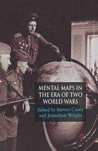 bokomslag Mental Maps in the Era of Two World Wars