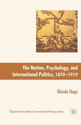 bokomslag Nation, Psychology, and International Politics, 1870-1919