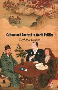 bokomslag Culture and Context in World Politics