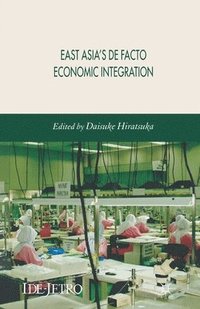 bokomslag East Asia's De Facto Economic Integration