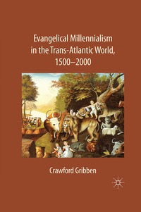 bokomslag Evangelical Millennialism in the Trans-Atlantic World, 1500-2000