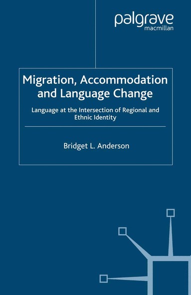 B. Anderson - Migration, Accommodation and Language Change, Häftad
