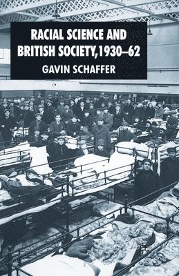 Racial Science and British Society, 1930-62 1