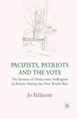 bokomslag Pacifists, Patriots and the Vote