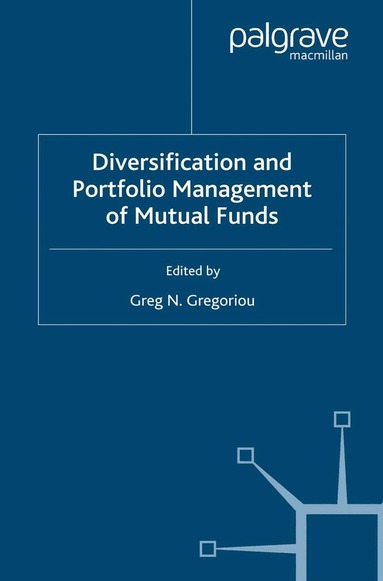 G. Gregoriou - Diversification and Portfolio Management of Mutual Funds, Häftad