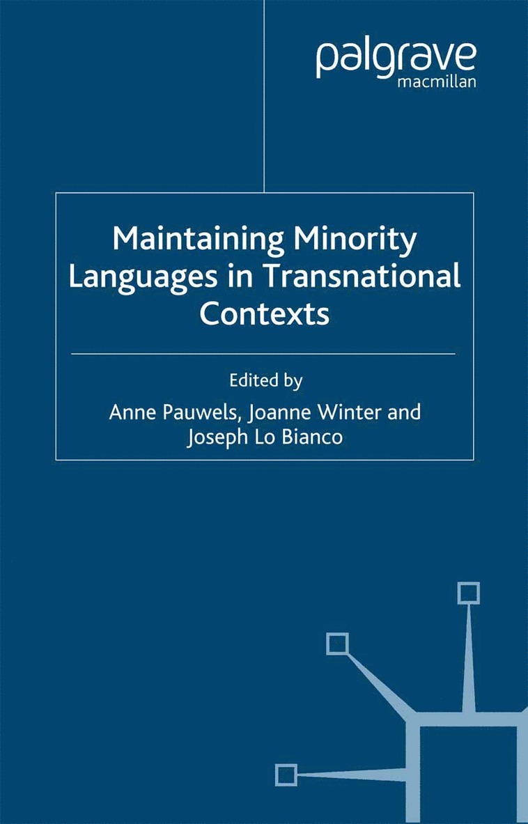 A. Pauwels, J. Winter, J. Lo Bianco - Maintaining Minority Languages in Transnational Contexts, Häftad