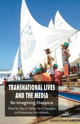 O. Bailey, M. Georgiou, R. Harindranath - Transnational Lives and the Media, Häftad