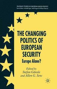 bokomslag The Changing Politics of European Security