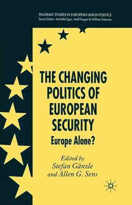 The Changing Politics of European Security 1