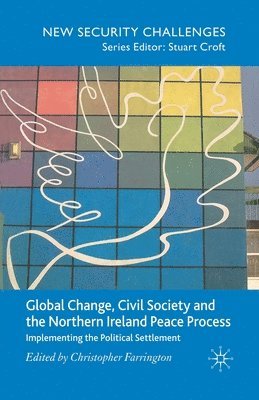 Global Change, Civil Society and the Northern Ireland Peace Process 1