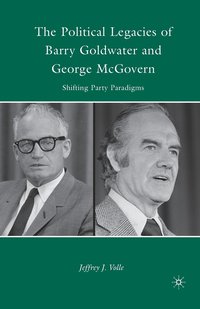 bokomslag The Political Legacies of Barry Goldwater and George McGovern