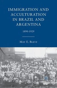 bokomslag Immigration and Acculturation in Brazil and Argentina