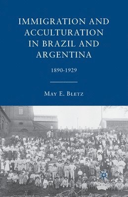 Immigration and Acculturation in Brazil and Argentina 1