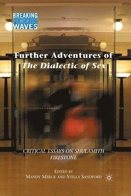 M. Merck, S. Sandford - Further Adventures of The Dialectic of Sex, Häftad