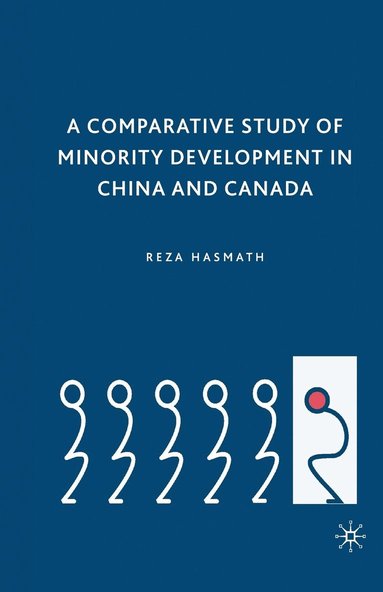 bokomslag A Comparative Study of Minority Development in China and Canada