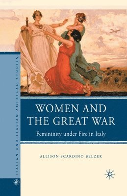 A. Belzer - Women and the Great War, Häftad