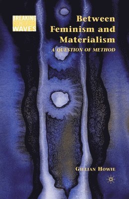 bokomslag Between Feminism and Materialism