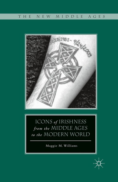 M. Williams - Icons of Irishness from the Middle Ages to the Modern World, Häftad