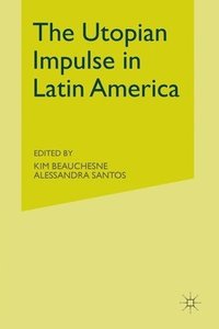 bokomslag The Utopian Impulse in Latin America