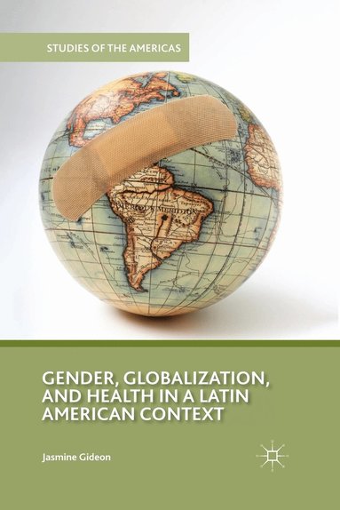 bokomslag Gender, Globalization, and Health in a Latin American Context