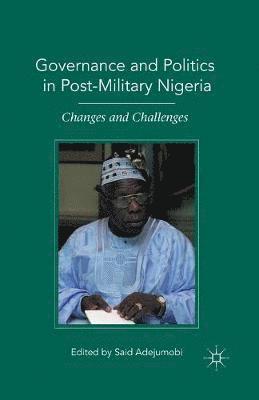 Governance and Politics in Post-Military Nigeria 1