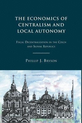 bokomslag The Economics of Centralism and Local Autonomy