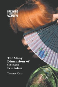 bokomslag The Many Dimensions of Chinese Feminism