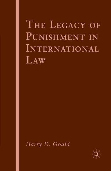 H. Gould - Legacy of Punishment in International Law, Häftad