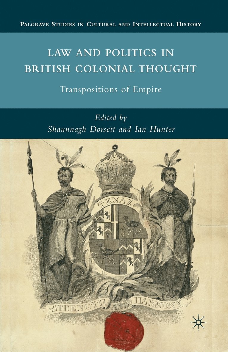 Law and Politics in British Colonial Thought 1