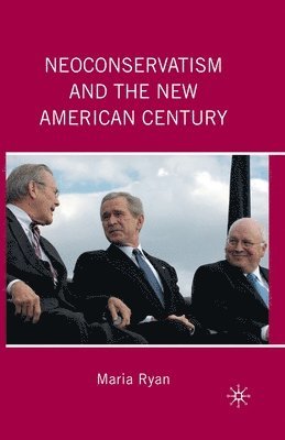 bokomslag Neoconservatism and the New American Century